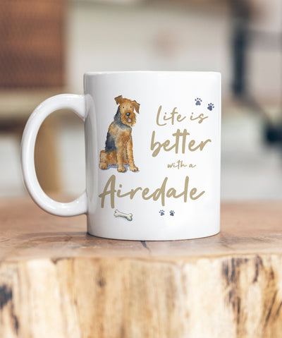 Life is Better Airedale Terrier Ceramic Mug